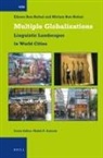 Eliezer Ben-Rafael, Miriam Ben-Rafael - Multiple Globalizations: Linguistic Landscapes in World-Cities