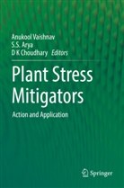 S. S Arya, S. S. Arya, S.S Arya, D K Choudhary, D. K. Choudhary, D K Choudhary... - Plant Stress Mitigators