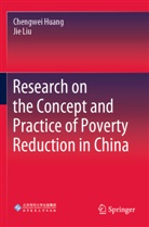 Chengwei Huang, Jie Liu - Research on the Concept and Practice of Poverty Reduction in China