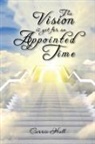 Carrie Hall - The Vision Is yet for an Appointed Time