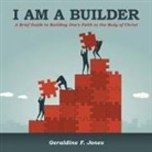 Geraldine F. Jones - I Am a Builder