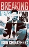 Igor Chirashnya - Breaking News of Tomorrow