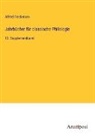 Alfred Fleckeisen - Jahrbücher für classische Philologie