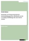 Kristin Becker - Potenzial von körperorientierten theaterpädagogischen Methoden in der Coaching-Ausbildung. Ein innovativer Ansatz
