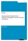 Anonym, Anonymous - Konzeptionserstellung für eine Influencer-Kampagne. Auswahl, Chancen und Risiken