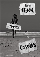 Caro Cosmos - Mon chien s'appelle Cosmos