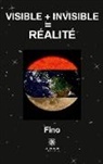 Fino - Visible + invisible = realite