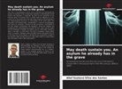 Allef Gustavo Silva dos Santos - May death sustain you. An asylum he already has in the grave
