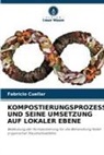 Fabricio Cuellar - KOMPOSTIERUNGSPROZESS UND SEINE UMSETZUNG AUF LOKALER EBENE