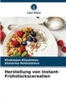 Ekaterina Bekbulatova, Khakimjon Khoshimov - Herstellung von Instant-Frühstückscerealien
