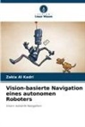 Zakia Al Kadri - Vision-basierte Navigation eines autonomen Roboters