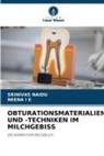 Neena I E, Srinivas Naidu - OBTURATIONSMATERIALIEN UND -TECHNIKEN IM MILCHGEBISS