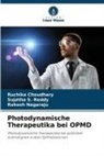 Ruchika Choudhary, Rake Nagaraju, Rakesh Nagaraju, Sujatha S Reddy, Sujatha S. Reddy - Photodynamische Therapeutika bei OPMD