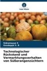 Sidramayya S, Goudappa S B, Goudappa S. B - Technologischer Rückstand und Vermarktungsverhalten von Süßorangenzüchtern