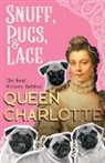 Various - Snuff, Pugs, and Lace - The Real History Behind Queen Charlotte