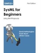 Frank Braun, Olivier Casse, David Hetherington - Simple SysML for Beginners