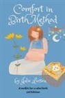 Julie Larsen - Comfort in Birth Method - A Toolkit for a Calm Birth