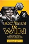 Arnold Bates - Eating to Win