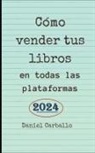 Daniel Carballo - Cómo Vender Tus Libros en todas las Plataformas