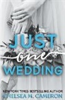 Chelsea M. Cameron - Just One Wedding