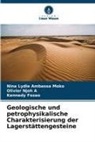 Nina Lydie Ambassa Moko, Ke Fozao, Kennedy Fozao, Olivier Njoh A - Geologische und petrophysikalische Charakterisierung der Lagerstättengesteine