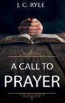 J. C. Ryle - A Call to Prayer