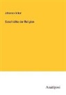 Johannes Scherr - Geschichte der Religion