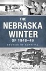 Barry Seegebarth - The Nebraska Winter of 1948-49