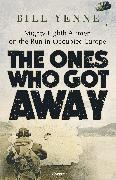 Bill Yenne,  Yenne Bill - The Ones Who Got Away - Mighty Eighth Airmen on the Run in Occupied Europe