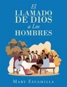 Mary Escamilla - El Llamado De Dios a Los Hombres