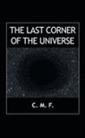 C M F, C. M. F. - The Last Corner of the Universe