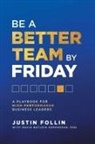 Justin Follin - Be a Better Team by Friday
