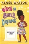 Renée Watson, Nina Mata - Ways to Build Dreams