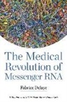 Delaye, Fabrice Delaye - The Medical Revolution of Messenger RNA