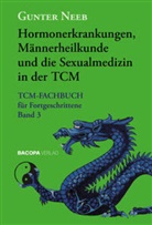 Gunter Neeb, Ruth Fehlinger, Ruth Fehlinger - Hormonerkrankungen, Männerheilkunde und die Sexualmedizin in der TCM