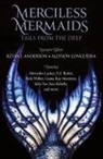 Mercedes Lackey, Kevin J. Anderson, Allyson Longueira - Merciless Mermaids