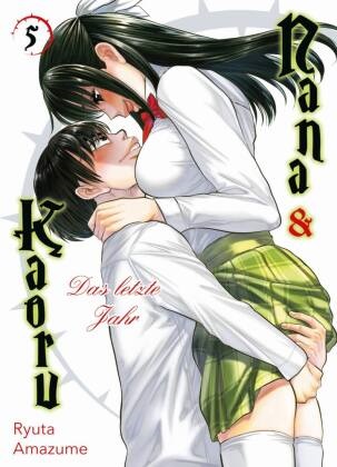 Ryuta Amazume - Nana & Kaoru: Das letzte Jahr 05 - Eine prickelnde Geschichte über verbotene Leidenschaft und unerwartete Bindungen, die dich nicht loslassen wird!