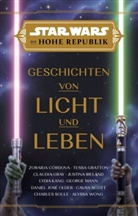 Zoraida Córdova, Disney Lucasfilm Press, T Gratton, Tessa Gratton, Claudia Gray, Claudia u a Gray... - Star Wars: Die Hohe Republik - Geschichten von Licht und Leben
