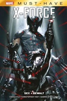 Gabriele Dell'Otto, Craig Kyle, Christopher Yost - Marvel Must-Have: X-Force - Sex + Gewalt