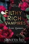 Geneva Lee, Lee Geneva - Filthy Rich Vampires: Three Queens
