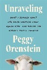 Peggy Orenstein - Unraveling