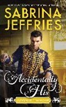 Sabrina Jeffries - Accidentally His