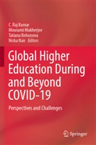Tatiana Belousova, Tatiana Belousova et al, Mousumi Mukherjee, Nisha Nair, C. Raj Kumar - Global Higher Education During and Beyond COVID-19