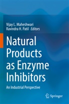H Patil, Vijay L Maheshwari, Vijay L. Maheshwari, Ravindra H. Patil - Natural Products as Enzyme Inhibitors