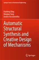 Huafeng Ding, Andrés Kecskeméthy, Wenjian Yang - Automatic Structural Synthesis and Creative Design of Mechanisms