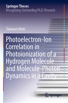Takanori Nishi - Photoelectron-Ion Correlation in Photoionization of a Hydrogen Molecule and Molecule-Photon Dynamics in a Cavity