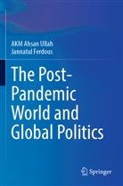 Jannatul Ferdous, A K M Ahsan Ullah, A. K. M. Ahsan Ullah - The Post-Pandemic World and Global Politics
