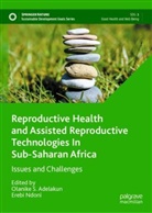 Olanike S. Adelakun, Ndoni, Erebi Ndoni, Olanike S Adelakun - Reproductive Health and Assisted Reproductive Technologies In Sub-Saharan Africa
