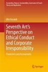 Iffet Kesimli - Seventh Art's Perspective on Ethical Conduct and Corporate Irresponsibility
