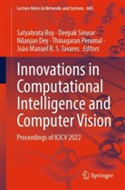 Nilanjan Dey, Nilanjan Dey et al, Thinagaran Perumal, Satyabrata Roy, Deepak Sinwar, João Manuel R. S. Tavares - Innovations in Computational Intelligence and Computer Vision